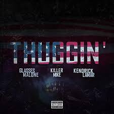 Glasses Malone, Kendrick Lamar & Killer Mike – Thuggin’ (Remix)