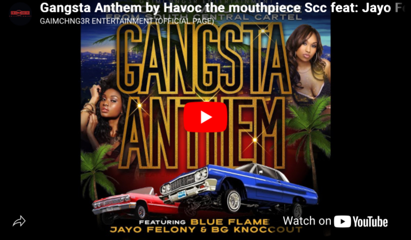 Havoc [Scc] Gangsta Anthem Ft Jayo Felony Bg Knoccout & Blue flame Mega [video]