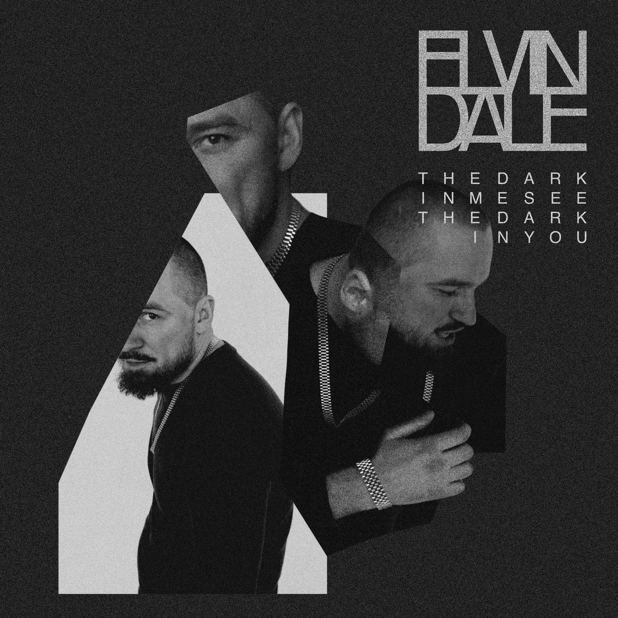 Elvin Dale Releases New Album “The Dark in Me See the Dark in You”