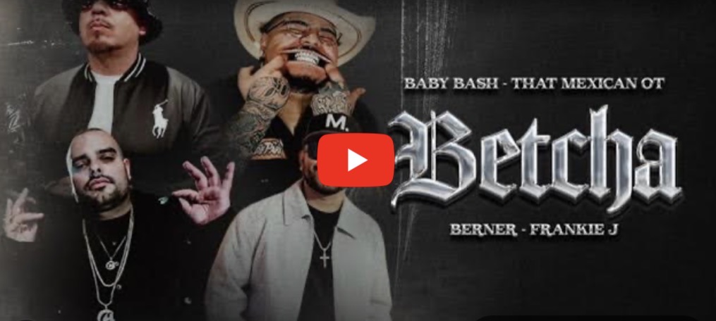 Baby Bash – Betcha (feat. That Mexican OT, Berner & Frankie J)