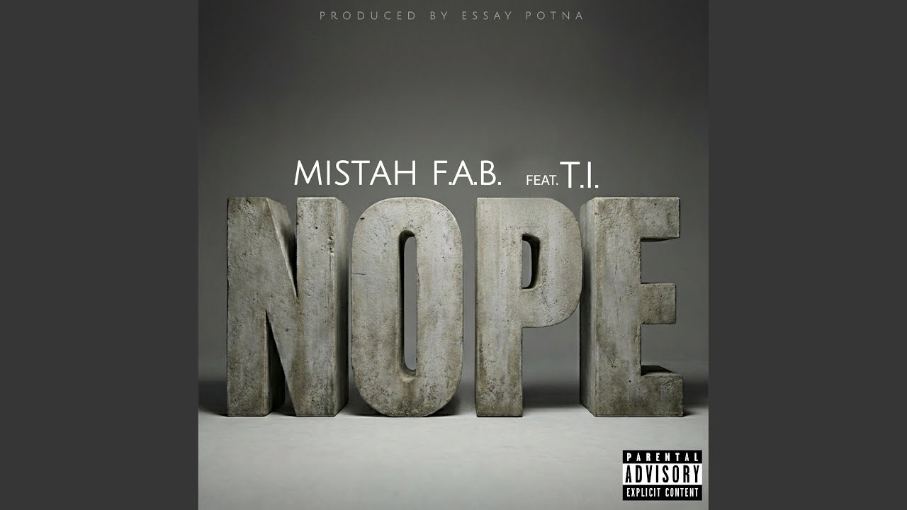 Mistah F.A.B. – NOPE (feat. T.I.)