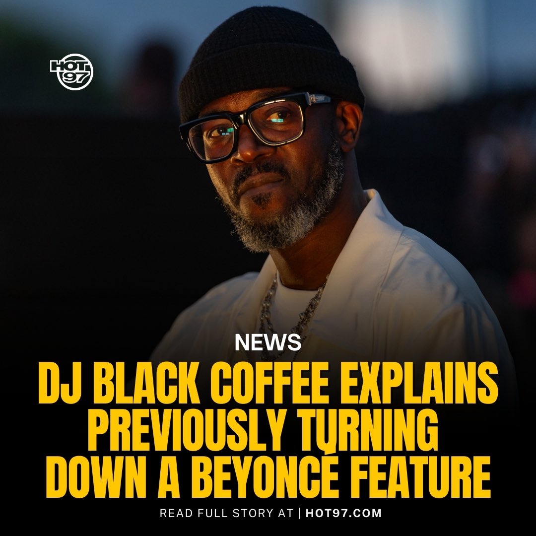 DJ Black Coffee Explains Previously Turning Down A Beyoncé Feature