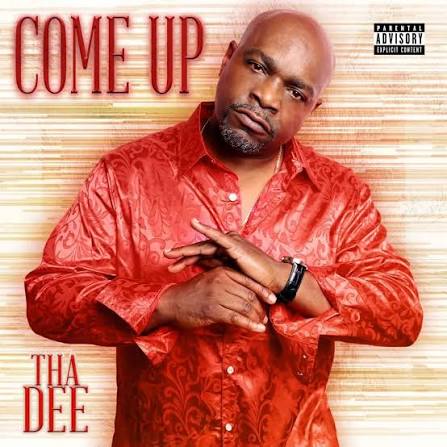 THA DEE (AKA GANGSTA D OF 2ND II NONE) – THE COME UP Tracklisting