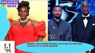 ‘Sinners’ Actress Wunmi Mosaku Says N-Word Incident ‘Tainted’ BAFTA Win