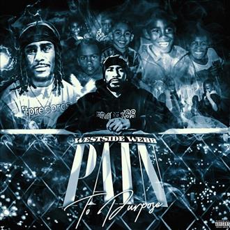 Westside Webb Drops His Latest Project “Pain to Purpose”