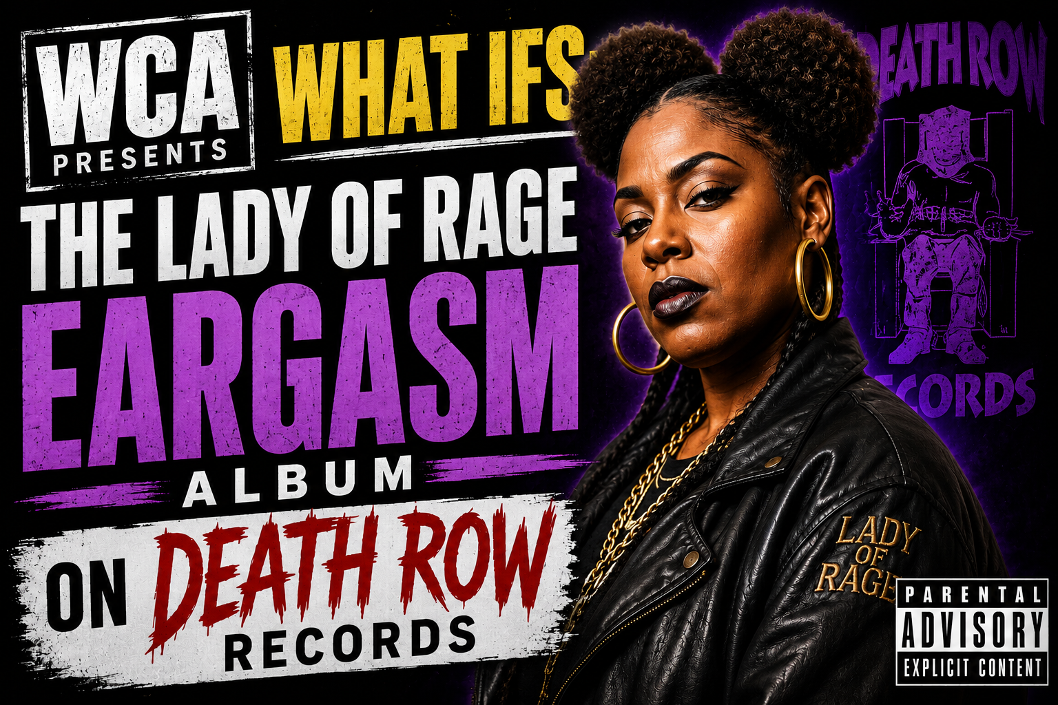 WCA Presents What Ifs: The Lady Of Rage Eargasm Album on Death Row Records