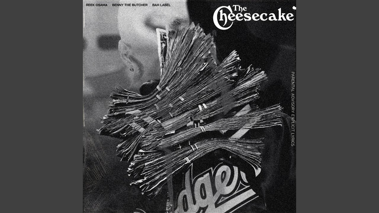 Reek Osama ft Benny The Butcher – Cheesecake