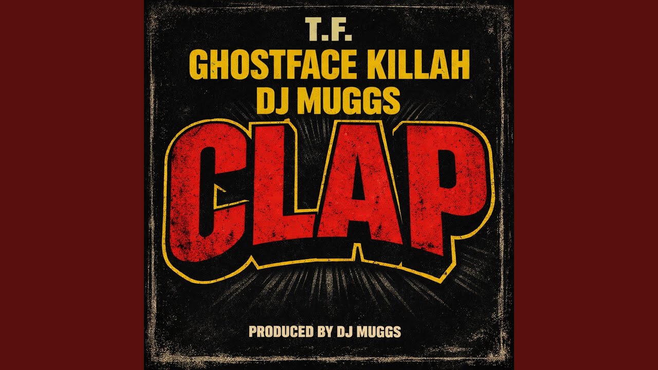 T.F & DJ Muggs Feat. Ghostface Killah – Clap