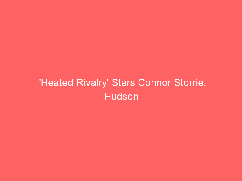 ‘Heated Rivalry’ Stars Connor Storrie, Hudson Williams Attend CAA Pre-Oscars Party