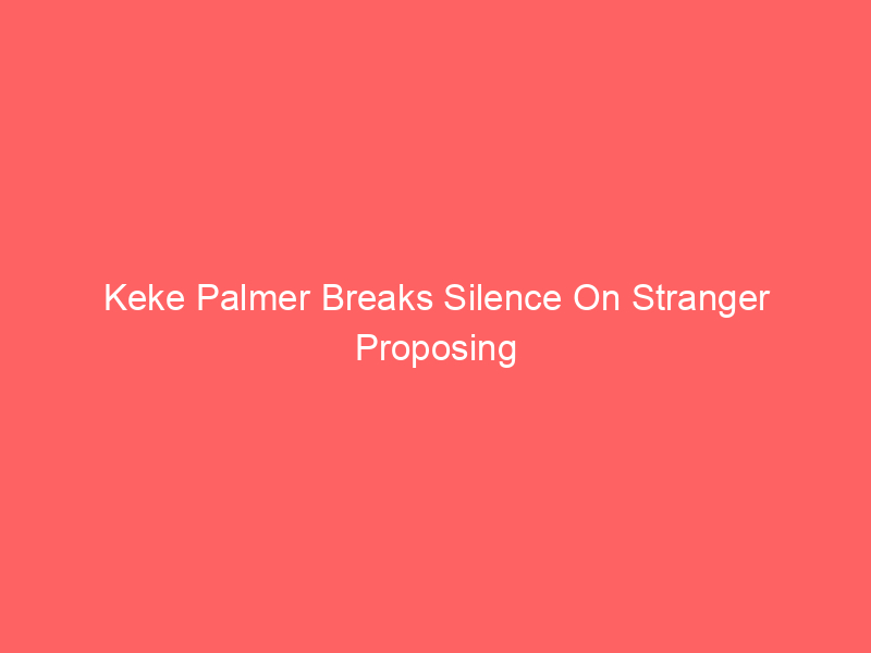 Keke Palmer Breaks Silence On Stranger Proposing To Her At SXSW