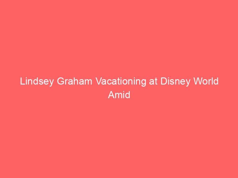 Lindsey Graham Vacationing at Disney World Amid Shutdown