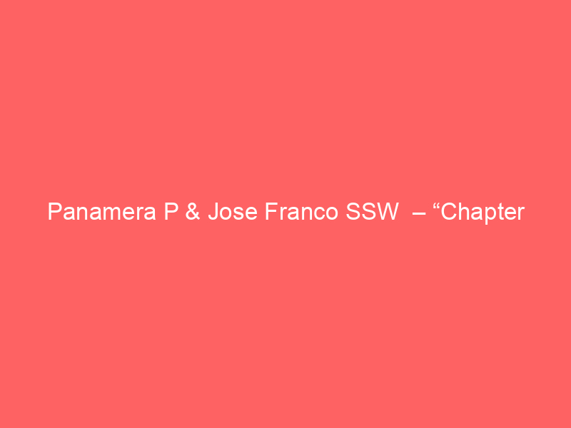 Panamera P & Jose Franco SSW  – “Chapter 1” (Official Music Video)