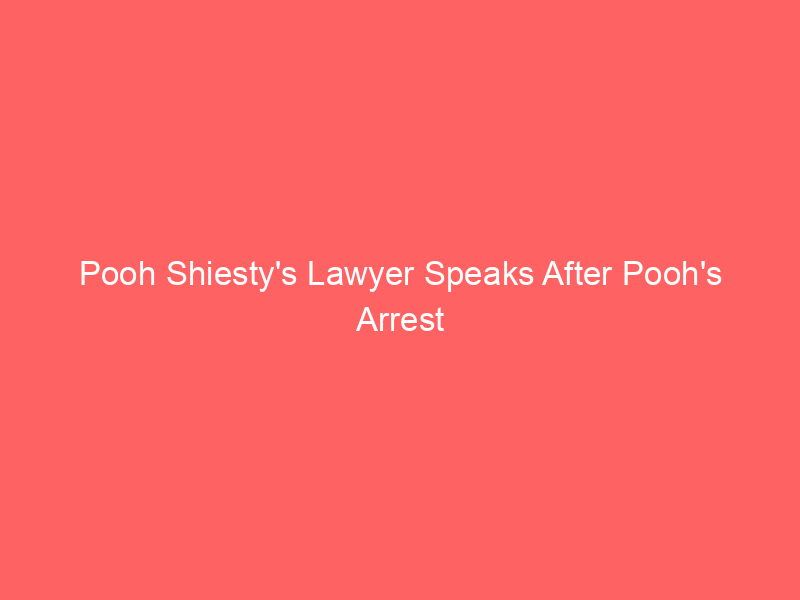Pooh Shiesty’s Lawyer Speaks After Pooh’s Arrest in Gucci Robbery