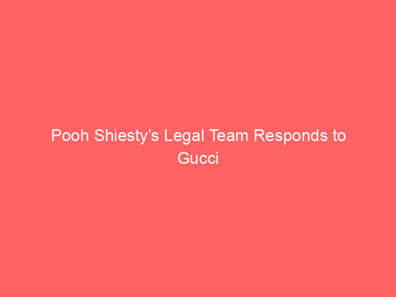Pooh Shiesty’s Legal Team Responds to Gucci Mane Kidnapping Claims