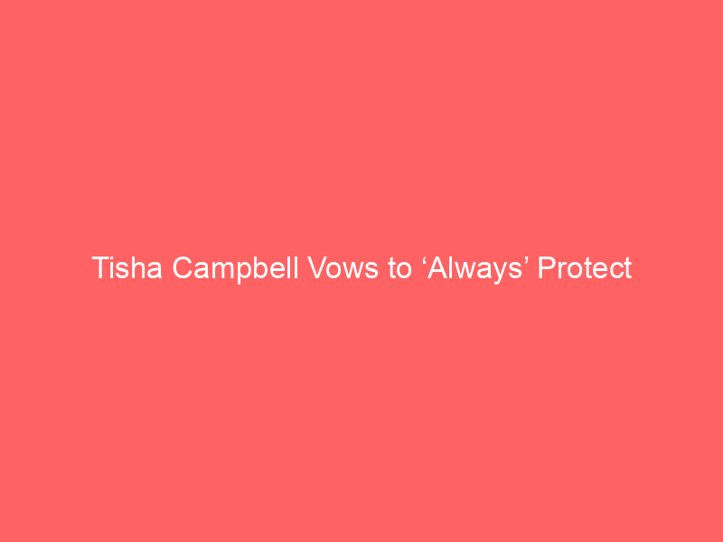 Tisha Campbell Vows to ‘Always’ Protect Martin Lawrence Following Past Legal Feud