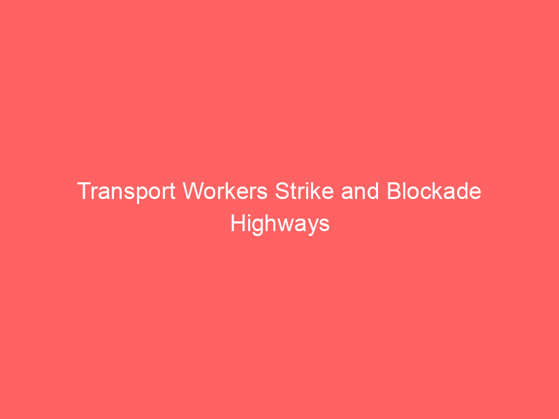 Transport Workers Strike and Blockade Highways Across Mexico Due to Insecurity