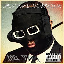 ICE-T – CRIMINAL MIGRAINE Review